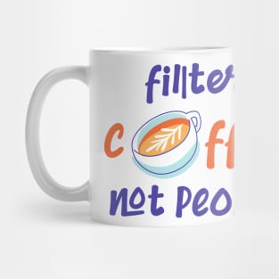 Filter Coffee Not people Mug